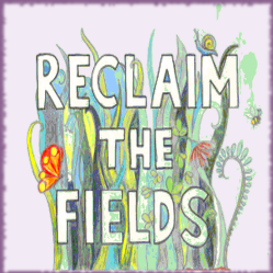 reclaim the fields