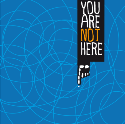 you-are-not-here