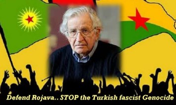 Trump betrays anti ISIS heroes.. ‘Protect Rojava against Turkish Genocide’.. Chomsky