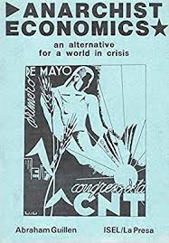 Anarchist Economics: Amazon.es: Guillen, Abraham: Libros en ...