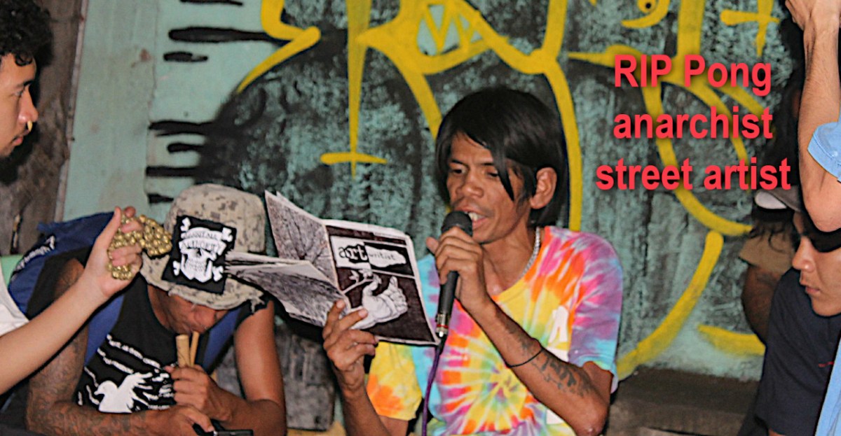 Philippines: RIP Pong (Gutson Heyres): A passionate and dedicated anarchist street artist, activist and poet English/Portuguese