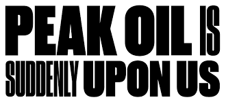 Peak Oil Is Suddenly Upon Us
