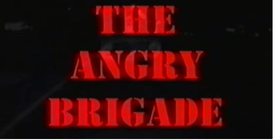 Angry Brigade 1971.  “You can’t reform profit capitalism… Just kick it till it breaks”/ videos/ book&nbsp;pdf